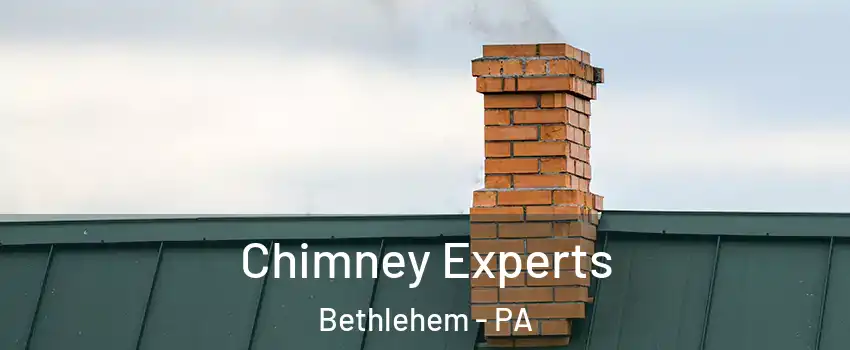 Chimney Experts Bethlehem - PA
