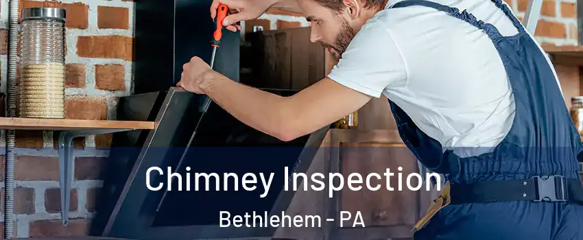  Chimney Inspection Bethlehem - PA