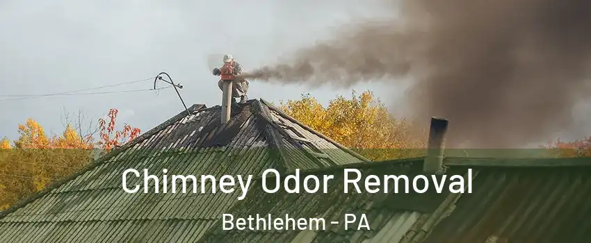  Chimney Odor Removal Bethlehem - PA