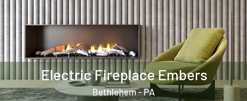  Electric Fireplace Embers Bethlehem - PA