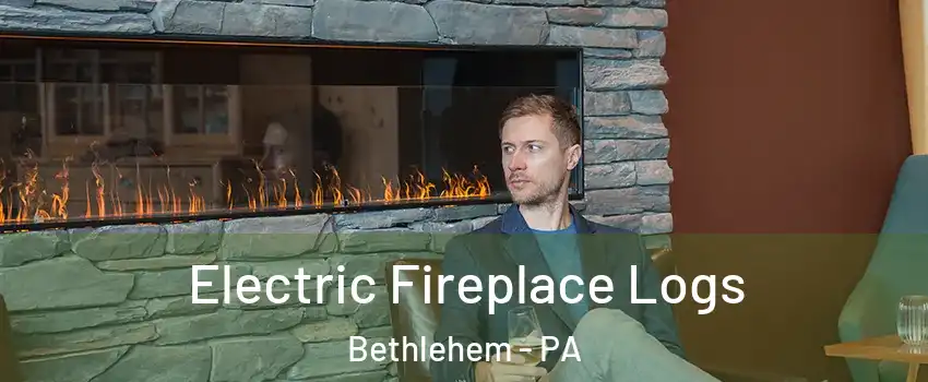  Electric Fireplace Logs Bethlehem - PA