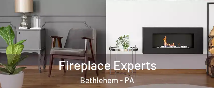  Fireplace Experts Bethlehem - PA