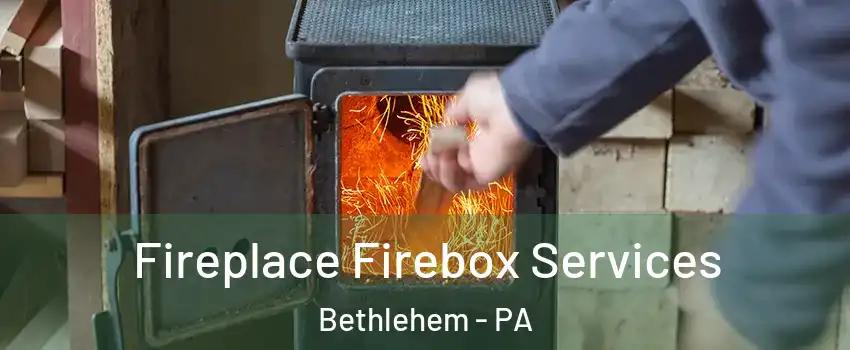  Fireplace Firebox Services Bethlehem - PA