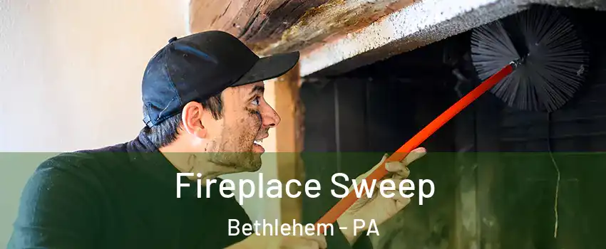  Fireplace Sweep Bethlehem - PA