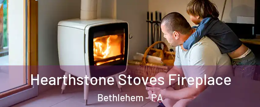  Hearthstone Stoves Fireplace Bethlehem - PA