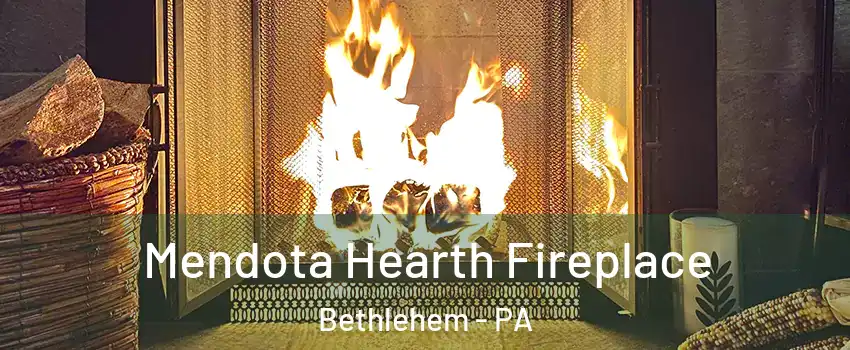  Mendota Hearth Fireplace Bethlehem - PA