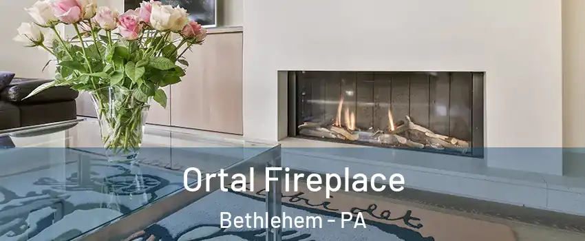 Ortal Fireplace Bethlehem - PA