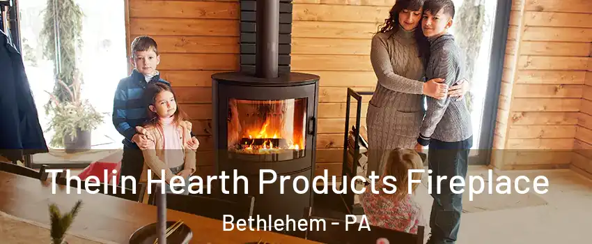 Thelin Hearth Products Fireplace Bethlehem - PA