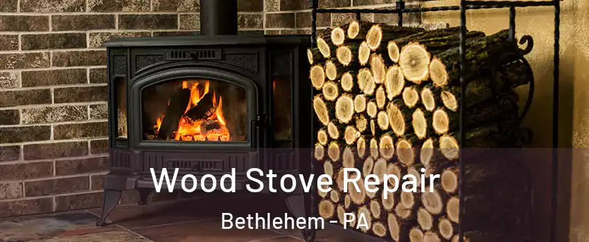  Wood Stove Repair Bethlehem - PA